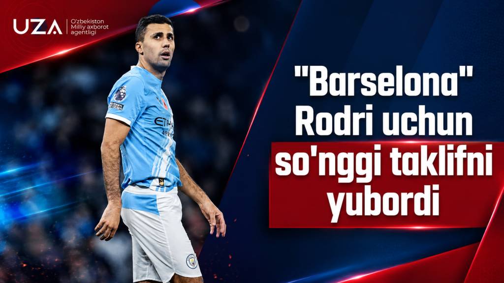 "Barselona" Rodri uchun so'nggi taklifni yubordi