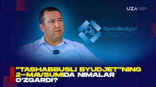 “Tashabbusli byudjet”ning 2-mavsumida nimalar o‘zgardi?  (+video)