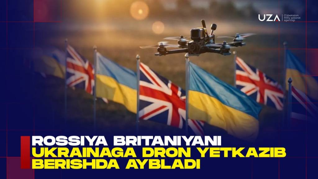 Rossiya Britaniyani Ukrainaga dron yetkazib berishda aybladi(+video)