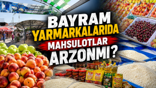 Байрам ярмаркаларида маҳсулотлар арзонми? (+видео)