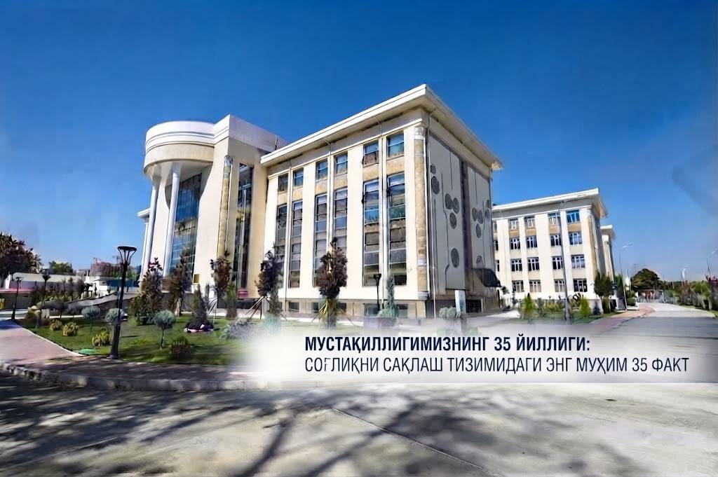 Мустақиллигимизнинг 35 йиллиги: соғлиқни сақлаш тизимидаги энг муҳим 35 факт