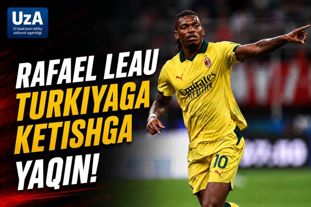«Milan» va «Galatasaroy» Rafael Leau transferi bo‘yicha kelishuvga erishdi