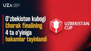 O‘zbekiston kubogi: 29–30-avgust kunlari o‘tadigan bahslarga hakamlar tayinlandi