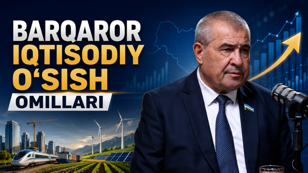 Barqaror iqtisodiy o‘sish omillari (+video)