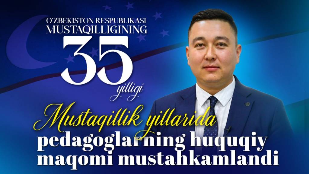 Mustaqillik yillarida pedagoglarning huquqiy maqomi mustahkamlandi (+video)