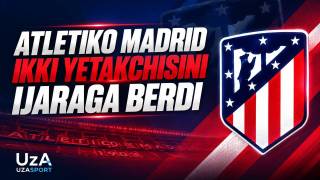 “Atletiko” ikki nafar yetakchisini ijaraga berdi