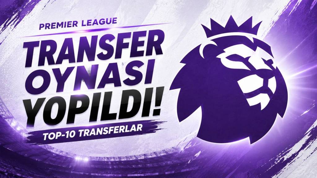 Angliyada transfer oynasi yopildi: APLning eng yirik transferlari top-10ligi bilan tanishing