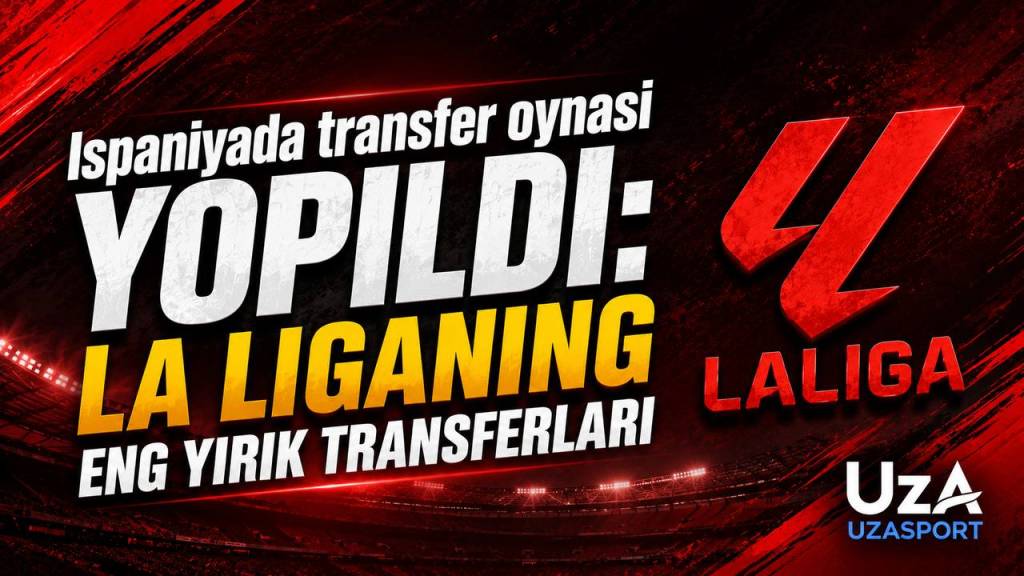 Ispaniyada transfer oynasi yopildi: La Liganing eng yirik transferlari