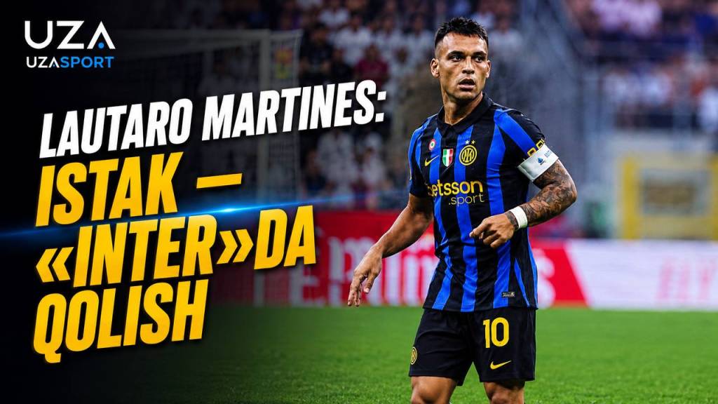 Lautaro Martines: “Istak — «Inter»da qolish”