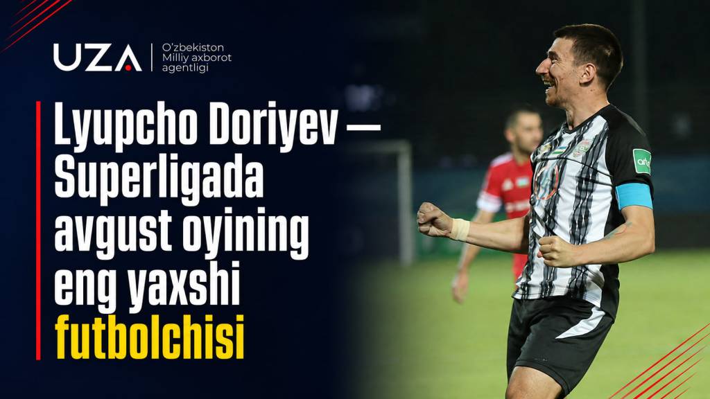 Lyupcho Doriyev — Superligada avgust oyining eng yaxshi futbolchisi
