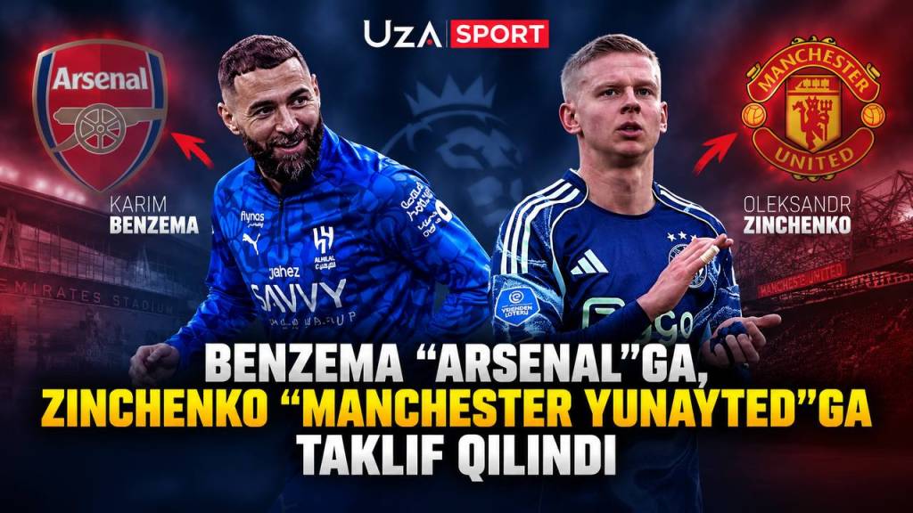 Benzema “Arsenal”ga, Zinchenko “Manchester Yunayted”ga taklif qilindi