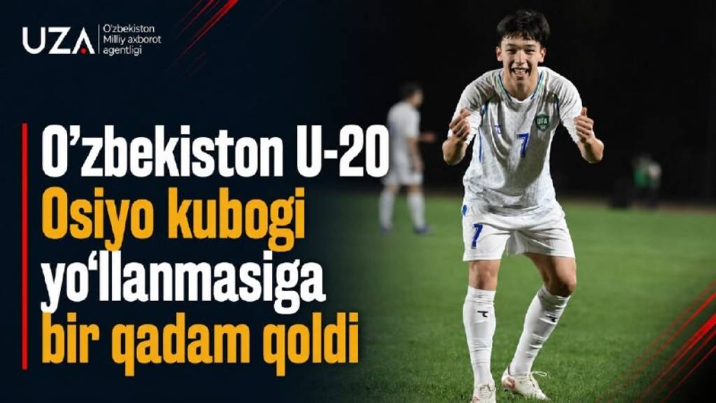 O‘zbekiston U-20 Osiyo kubogi yo‘llanmasiga bir qadam qoldi