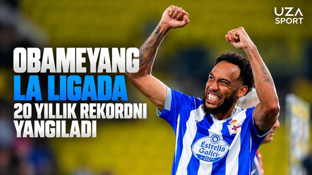 Obameyang La Ligada 20 yillik rekordni yangiladi
