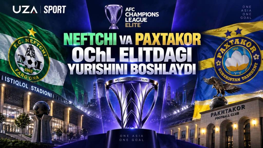 OCHL Elit start oladi: “Neftchi” o‘z maydonida, “Paxtakor” esa Saudiya Arabistonida bahs olib boradi
