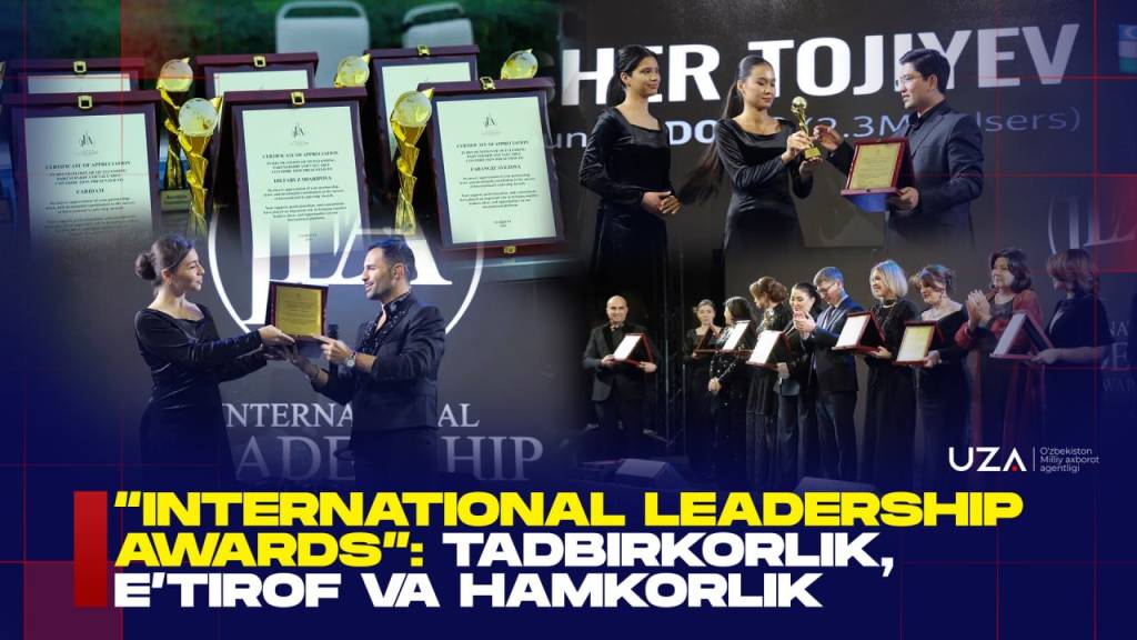 "International Leadership Awards": tadbirkorlik, e’tirof va hamkorlik (+video)