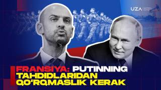 Fransiya: Putinning tahdidlaridan qo‘rqmaslik kerak (+video)