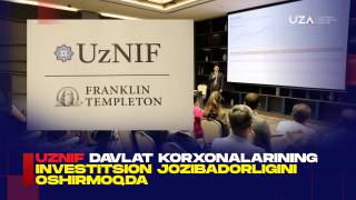 UzNIF davlat korxonalarining investitsion jozibadorligini oshirmoqda (+video)