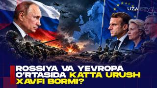 Россия ва Европа ўртасида уруш хавфи борми? (+видео)