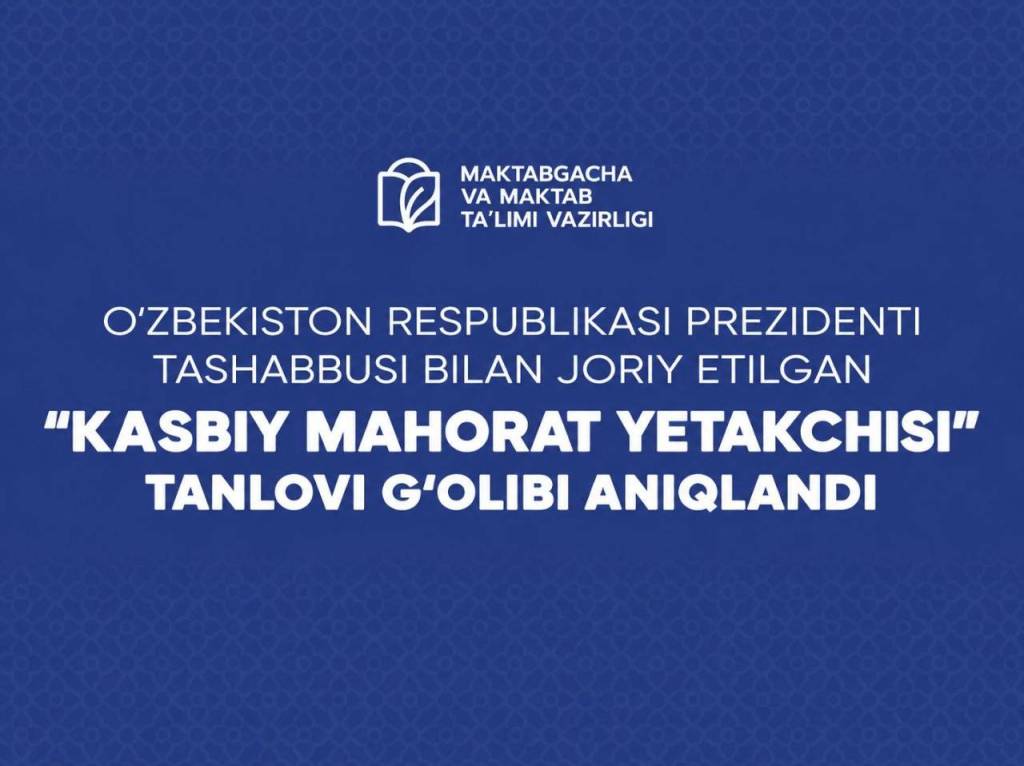 616 million so‘mlik mukofot: “Kasbiy mahorat yetakchisi” kim bo‘ldi?