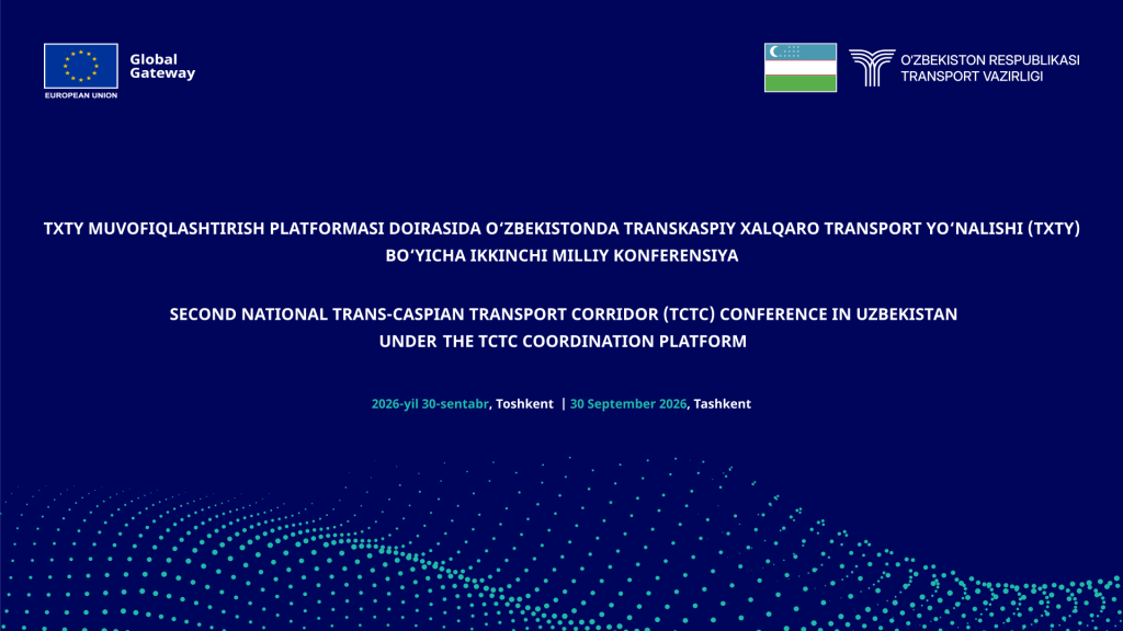 O‘zbekiston va Yevropa Ittifoqi Trans-Kaspiy yo‘lagi bo‘yicha hamkorlikni kengaytiradi