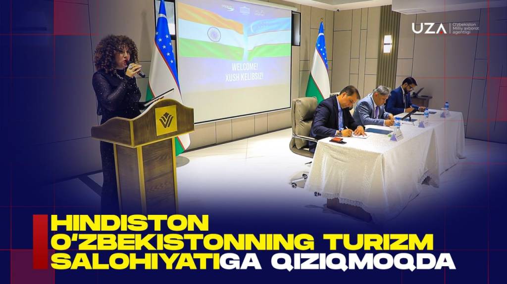 Toshkentda O‘zbekiston va Hindiston turistik biznesi vakillari o‘rtasida B2B uchrashuvi bo‘lib o‘tdi