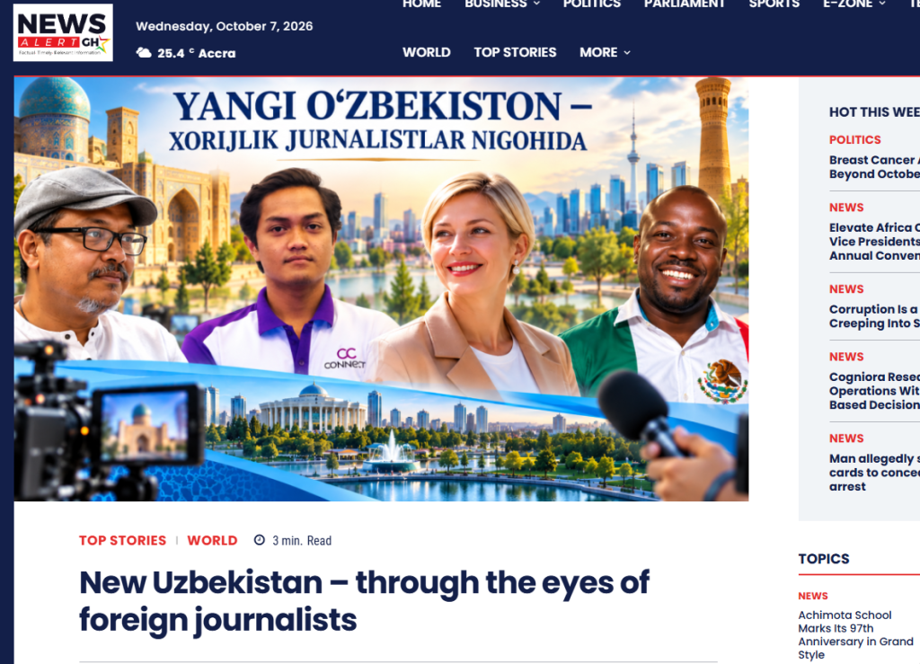 News Alert Ghana: хорижий журналистлар Ўзбекистондаги ўзгаришлар ҳақида фикр билдирди