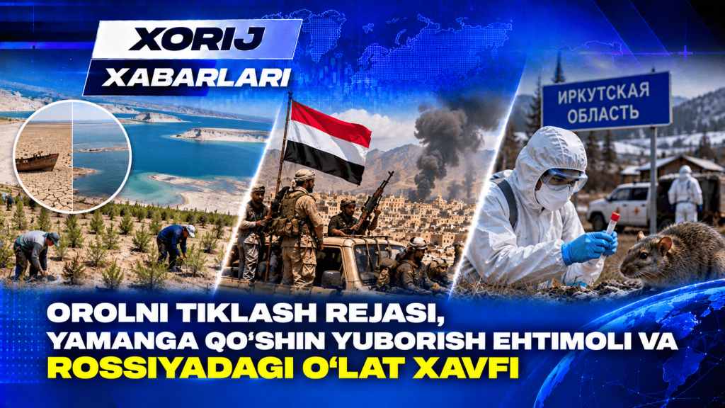 Orolni tiklash rejasi, Yamanga qo‘shin yuborish ehtimoliva Rossiyadagi o‘lat xavfi - Xorij xabarlari
