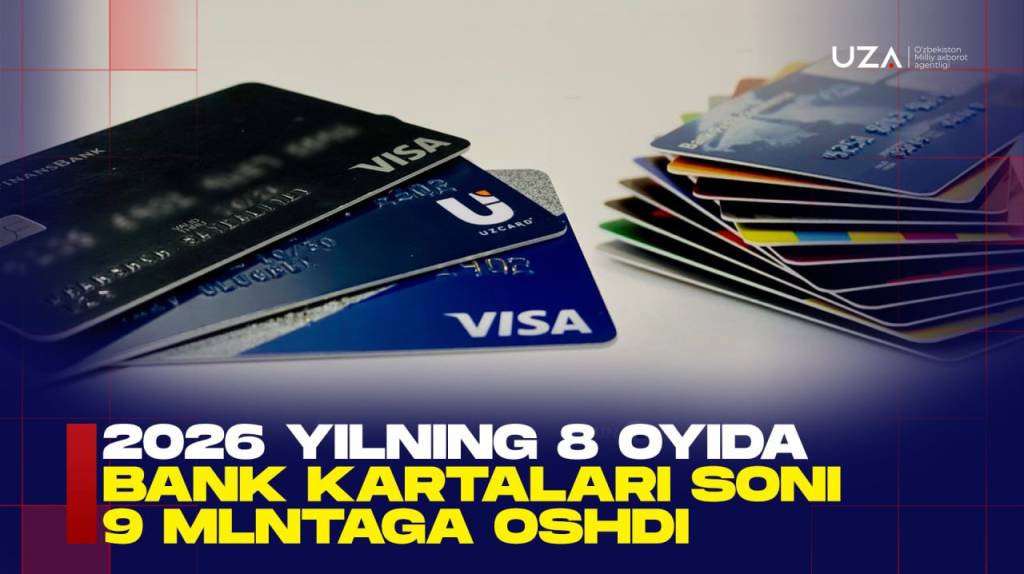 2026-yilning 8 oyida bank kartalari soni 9 mlntaga oshdi (+video)