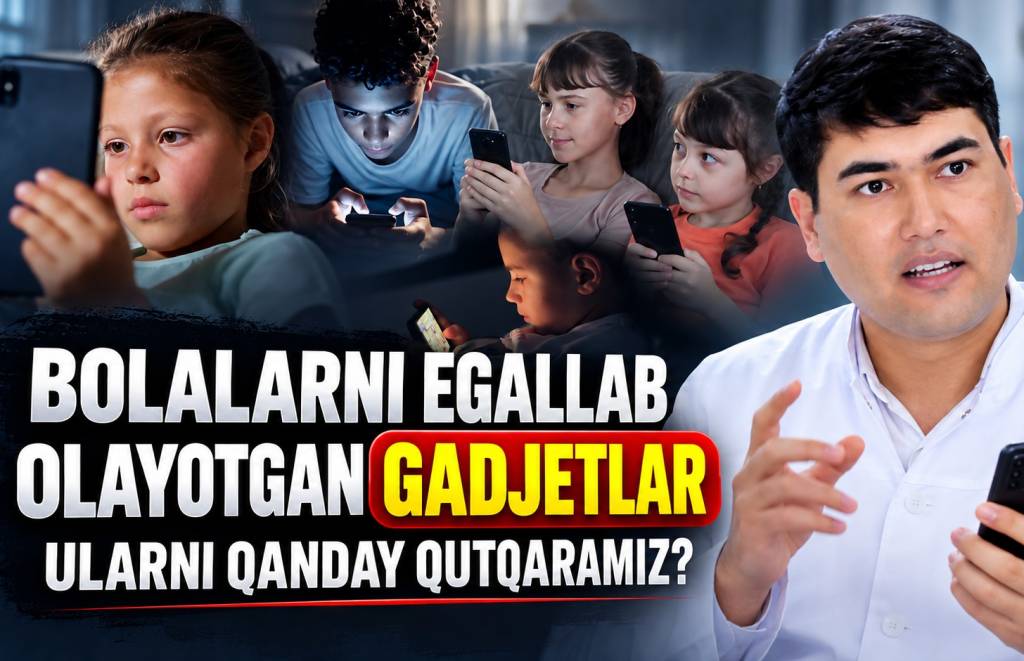 Bolalarni gadjetlardan qanday himoya qilish mumkin? — “Salomat bo‘ling” (+video)