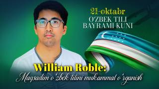 Vilyam Robl: Maqsadim o‘zbek tilini mukammal o‘rganish (+video)